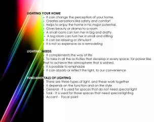 LIGHTING YOUR HOME 	 - It can change the perception of your home.