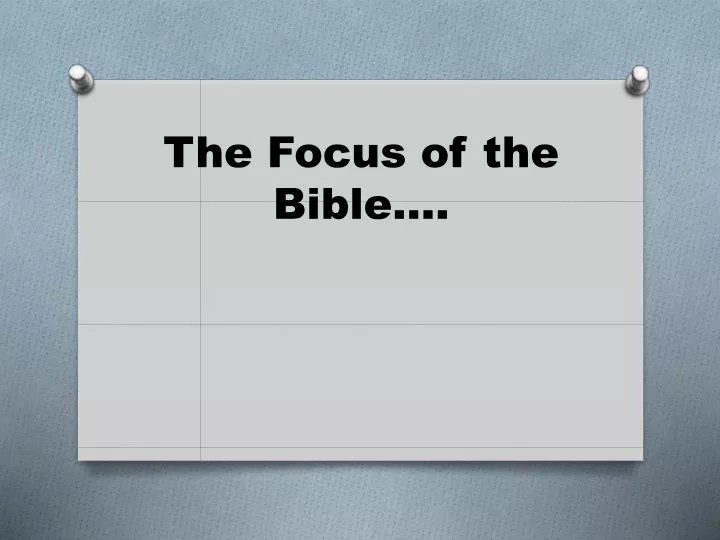 the focus of the bible
