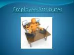 Employee Attributes - slide 1