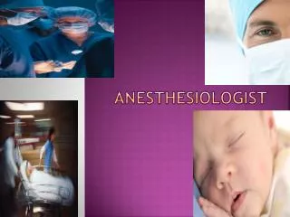 Anesthesiologist