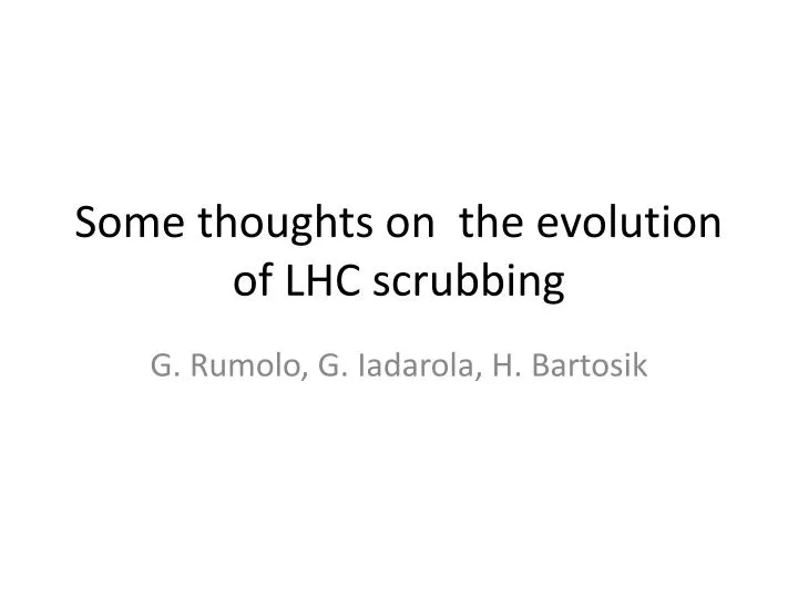 some thoughts on the evolution of lhc scrubbing