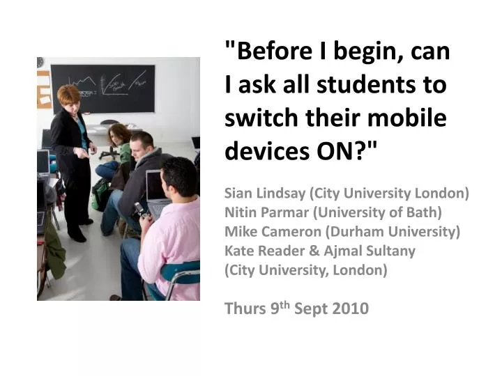 before i begin can i ask all students to switch their mobile devices on