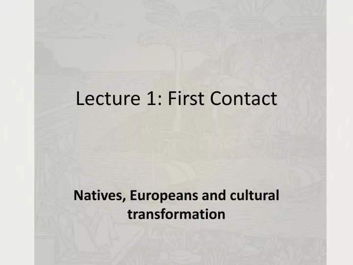 lecture 1 first contact