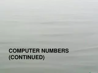 Computer Numbers (continued)