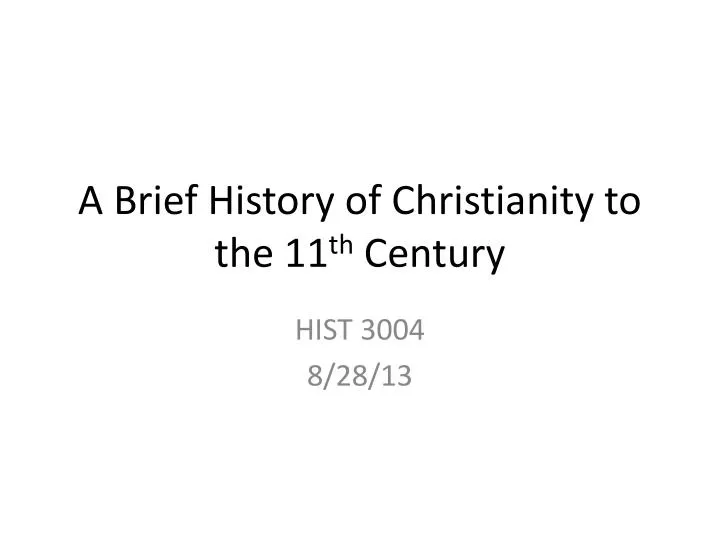 a brief history of christianity to the 11 th century