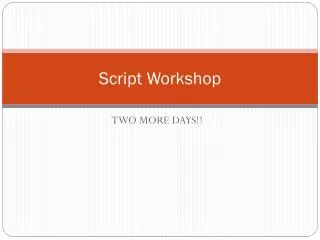 Script Workshop