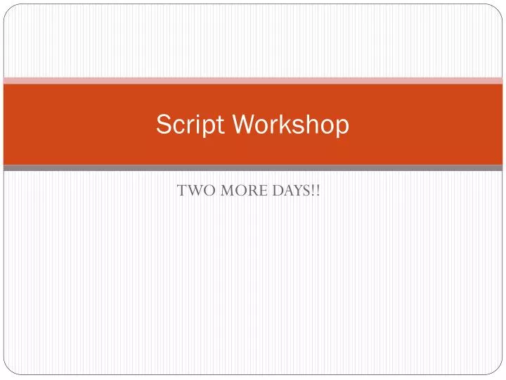 script workshop
