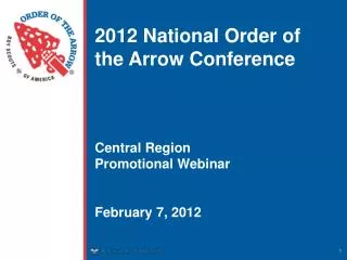 2012 National Order of the Arrow Conference Central Region Promotional Webinar February 7, 2012
