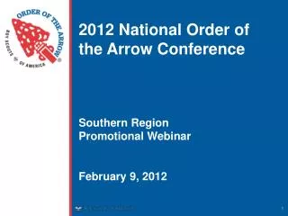 2012 National Order of the Arrow Conference Southern Region Promotional Webinar February 9, 2012