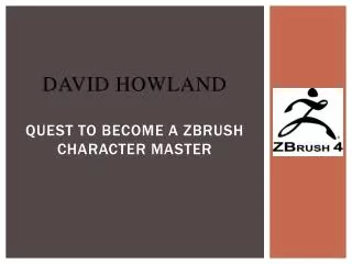 David Howland Quest to become a Zbrush Character Master