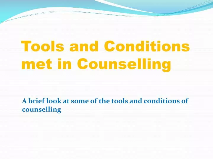 tools and conditions met in counselling