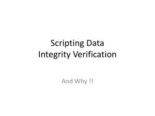 Scripting Data Integrity Verification