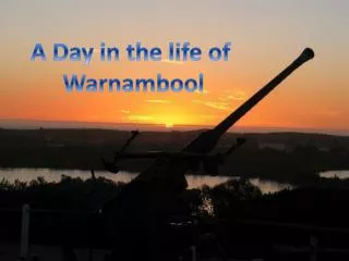 A Day in the life of Warnambool