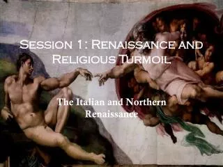 Session 1: Renaissance and Religious Turmoil