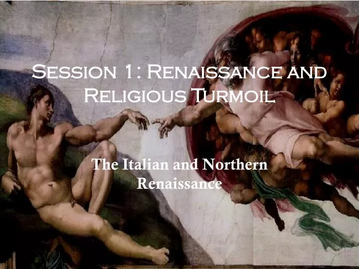 session 1 renaissance and religious turmoil