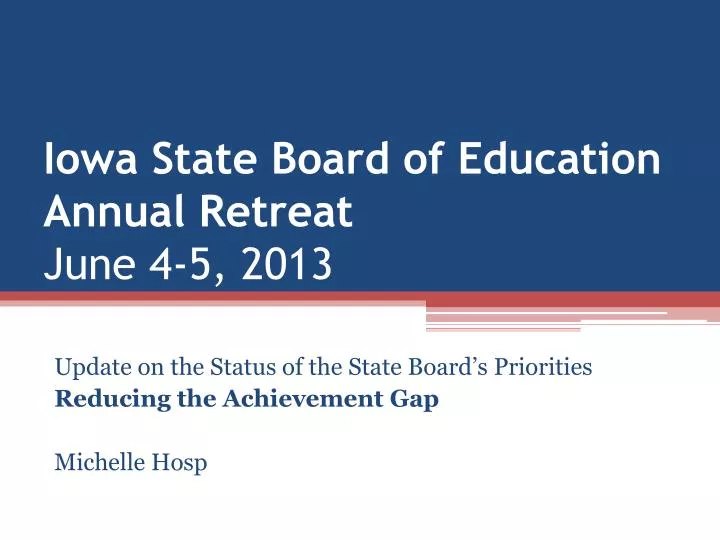iowa state board of education annual retreat june 4 5 2013