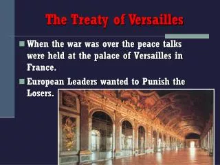 When the war was over the peace talks were held at the palace of Versailles in France.
