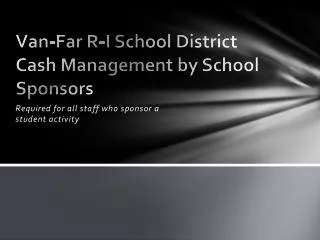 Van-Far R-I School District Cash Management by School Sponsors