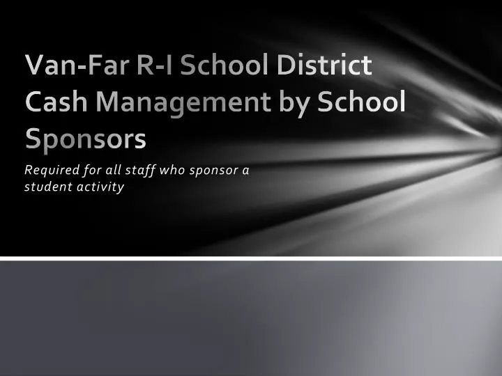 van far r i school district cash management by school sponsors