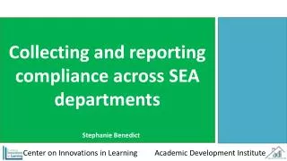 Collecting and reporting compliance across SEA departments