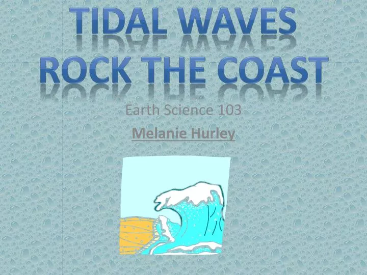 tidal waves rock the coast