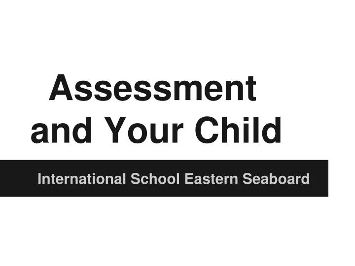 assessment and your child