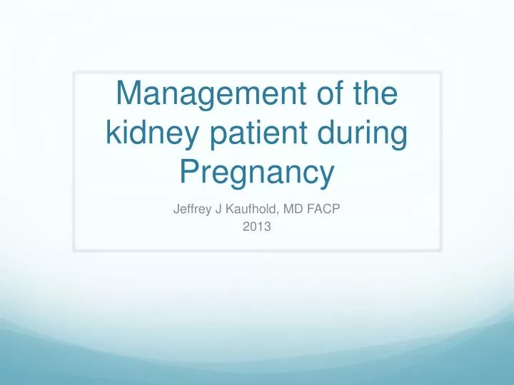 management of the kidney patient during pregnancy