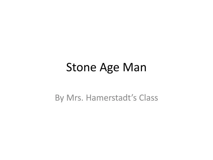 stone age man