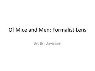 Of Mice and Men: Formalist Lens