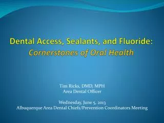 Dental Access, Sealants, and Fluoride: Cornerstones of Oral Health