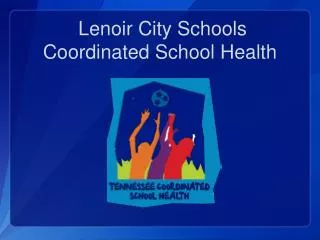 Lenoir City Schools Coordinated School Health
