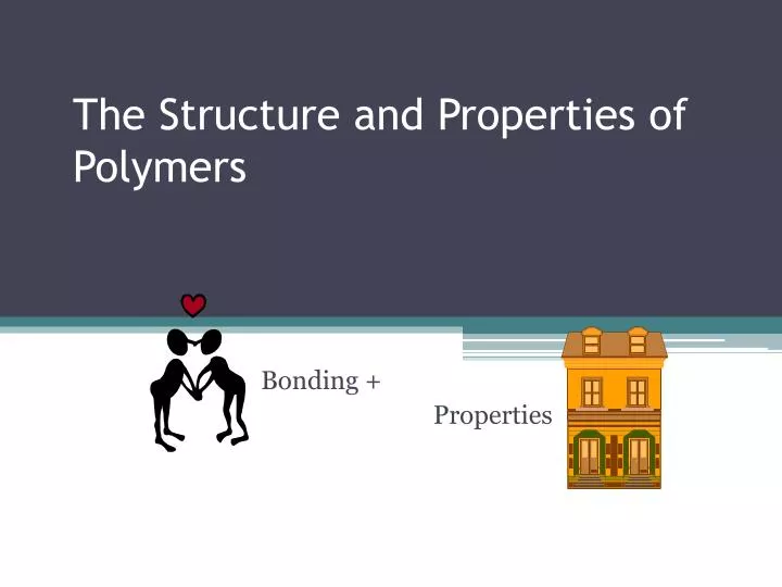 the structure and properties of polymers