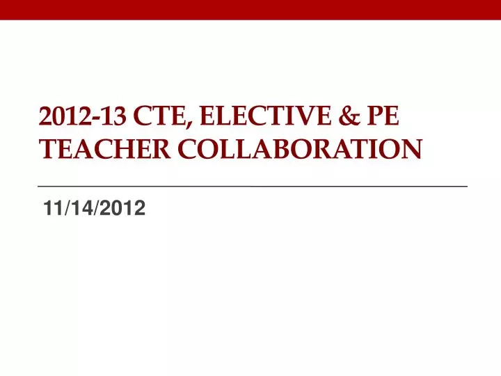 2012 13 cte elective pe teacher collaboration