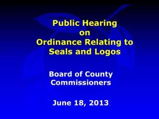 Public Hearing on Ordinance Relating to Seals and Logos