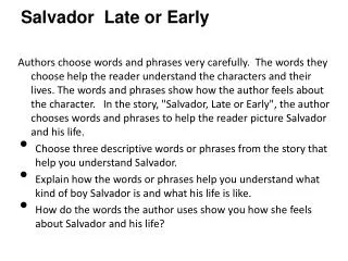 Salvador Late or Early