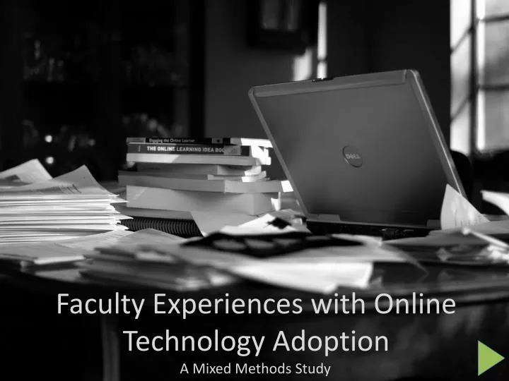 faculty experiences with online technology adoption a mixed methods study