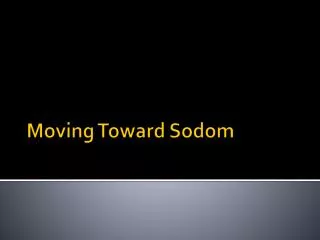 Moving Toward Sodom