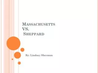 Massachusetts VS. Sheppard