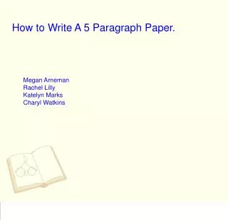 How to Write A 5 Paragraph Paper.