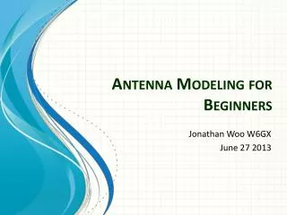 Antenna Modeling for Beginners