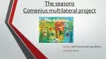 The seasons Comenius multilateral project - slide 1