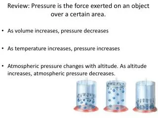 Review: Pressure is the force exerted on an object over a certain area.