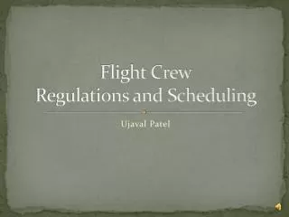 Flight Crew Regulations and Scheduling