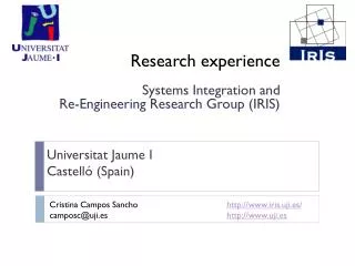 Research experience Systems Integration and Re-Engineering Research Group (IRIS)