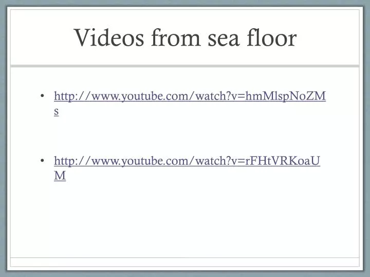 videos from sea floor