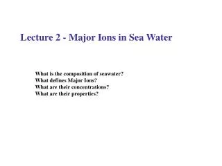 Lecture 2 - Major Ions in Sea Water