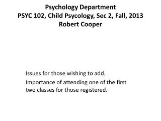 Psychology Department PSYC 102, Child Psycology , Sec 2, Fall, 2013 Robert Cooper