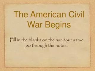 The American Civil War Begins