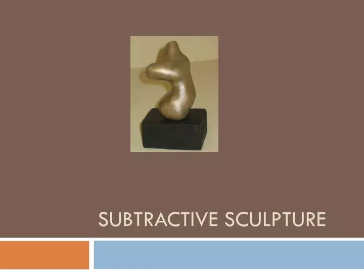 subtractive sculpture
