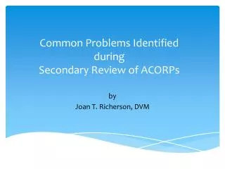 Common Problems Identified during S econdary R eview of ACORPs